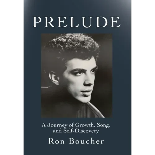 Prelude: A Journey of Growth, Song, and Self-Discovery - Hardcover
