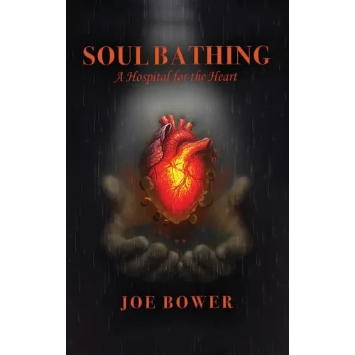 Soul Bathing: A Hospital for the Heart - Hardcover