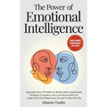The Power of Emotional Intelligence: Upgrade Your Mindset to Boost Self-Awareness, Develop Empathy, Nurture Social Skills & Lead with Confidence to Th - Hardcover