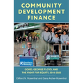 Community Development Finance: COVID, George Floyd, and the Fight for Equity, 2016-2025 - Paperback
