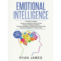 Emotional Intelligence: 4 Manuscripts - How to Master Your Emotions, Increase Your EQ, Improve Your Social Skills, and Massively Improve Your - Hardcover