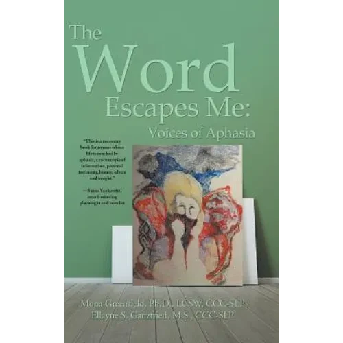 The Word Escapes Me: Voices of Aphasia - Hardcover