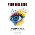 Your Soul Code: Discover WHO you really are and WHY the h*ll you're here - Paperback