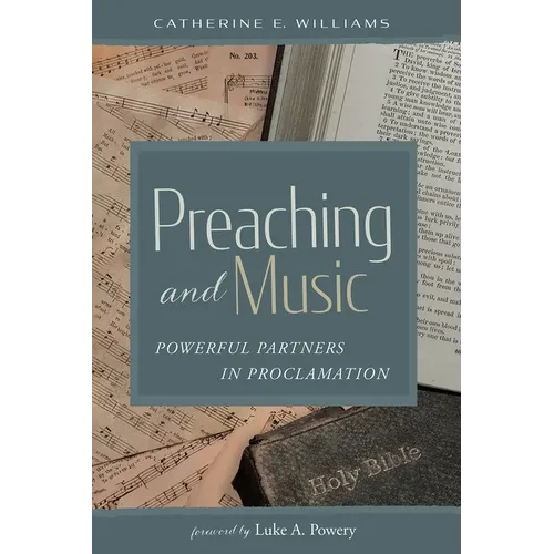Preaching and Music: Powerful Partners in Proclamation - Hardcover