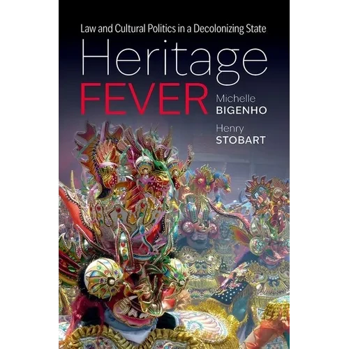 Heritage Fever: Law and Cultural Politics in a Decolonizing State - Paperback
