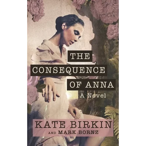 The Consequence of Anna - Hardcover