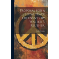 Proposal for a Total Peace Offensive / by Walter P. Reuther. - Hardcover