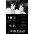 A More Perfect Party: The Night Shirley Chisholm and Diahann Carroll Reshaped Politics - Hardcover