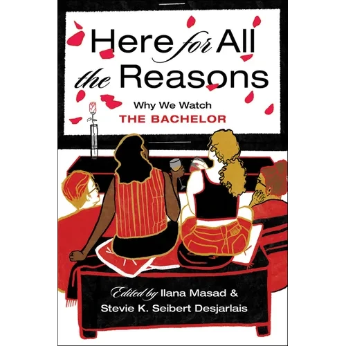 Here for All the Reasons: Why We Watch the Bachelor - Hardcover