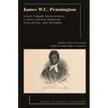 James W.C. Pennington: Essays Toward Rediscovering a Great African American Intellectual and Reformer - Paperback