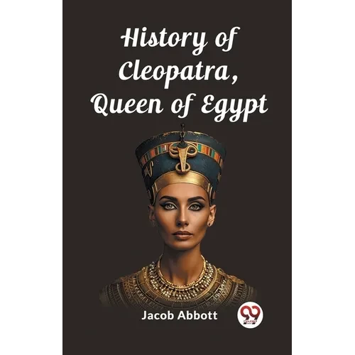 History of Cleopatra, Queen of Egypt - Paperback