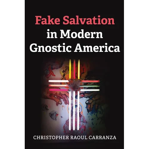 Fake Salvation in Modern Gnostic America - Paperback