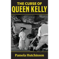 The Curse of Queen Kelly - Hardcover