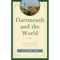 Dartmouth and the World: Religion and Political Economy Circa 1769 - Paperback
