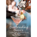 Bartending Basics: A Complete Beginner's Guide - Paperback