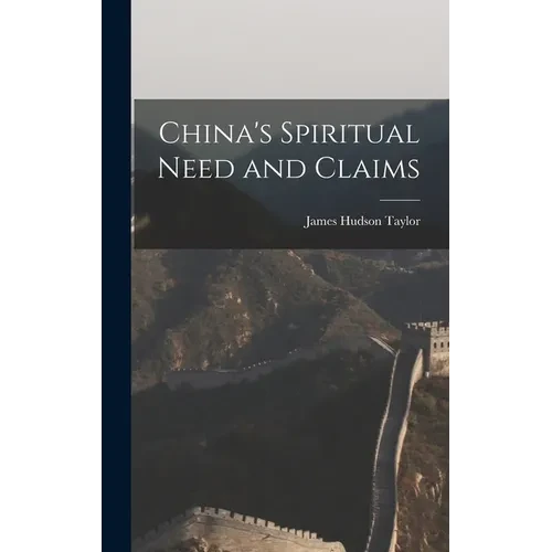 China's Spiritual Need and Claims - Hardcover