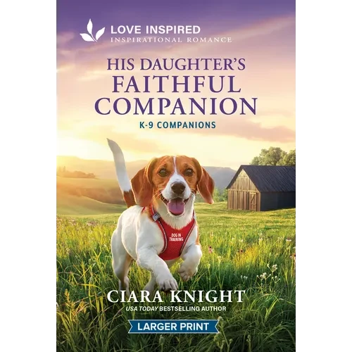 His Daughter's Faithful Companion: An Uplifting Inspirational Romance - Mass Market Paperbound