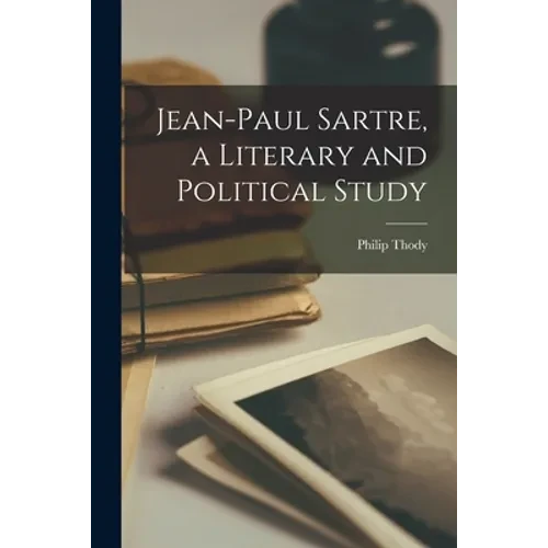 Jean-Paul Sartre, a Literary and Political Study - Paperback