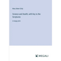Science and Health, with Key to the Scriptures: in large print