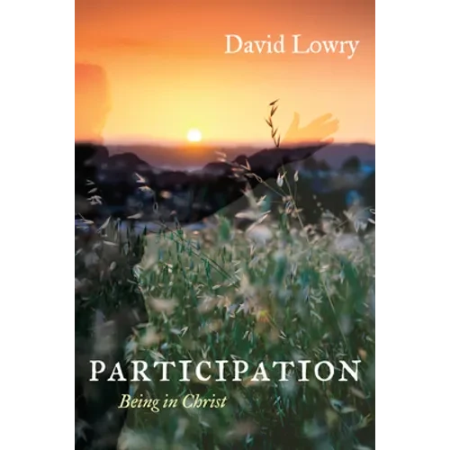 Participation: Being in Christ - Paperback