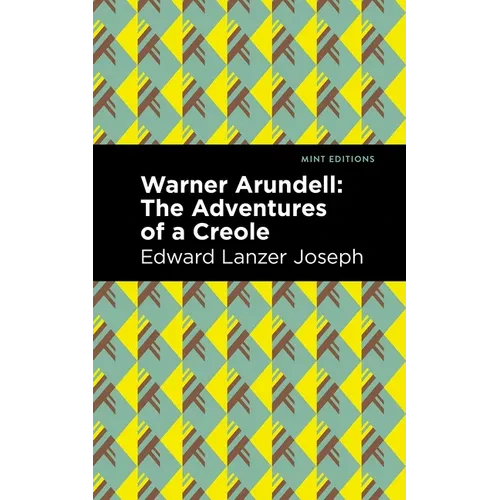 Warner Arundell: The Adventures of a Creole - Paperback
