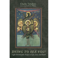 Dying to See You!: Light Tetramorphic Essays on Life, Love, and Death - Paperback