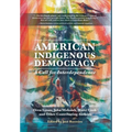 American Indigenous Democracy: A Call for Interdependence - Hardcover