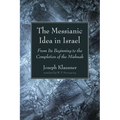 The Messianic Idea in Israel - Hardcover
