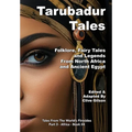 Tarubadur Tales: Folklore, Fairy Tales and Legends from North Africa and Ancient Egypt - Hardcover