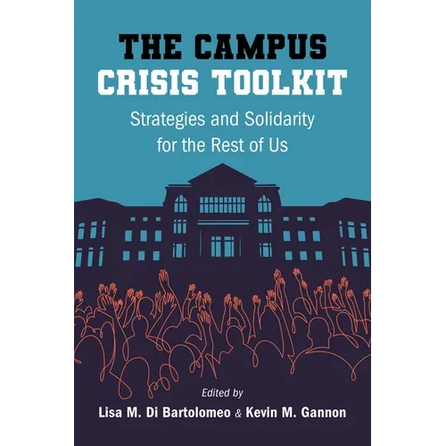 The Campus Crisis Toolkit: Strategies and Solidarity for the Rest of Us - Paperback