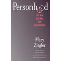 Personhood: The New Civil War Over Reproduction - Paperback
