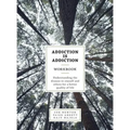 Addiction is Addiction Workbook: Understanding the disease in oneself and others for a better quality of life. - Hardcover