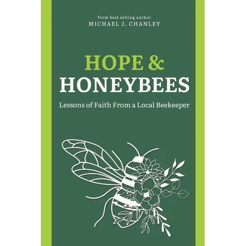 Hope & Honeybees: Lessons of Faith From a Local Beekeeper