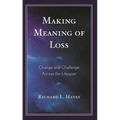 Making Meaning of Loss: Change and Challenge Across the Lifespan - Paperback