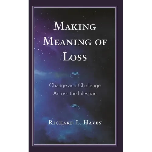 Making Meaning of Loss: Change and Challenge Across the Lifespan - Paperback
