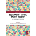 Sustainability and the Fashion Industry: Can Fashion Save the World? - Paperback