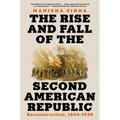 The Rise and Fall of the Second American Republic: Reconstruction, 1860-1920 - Paperback