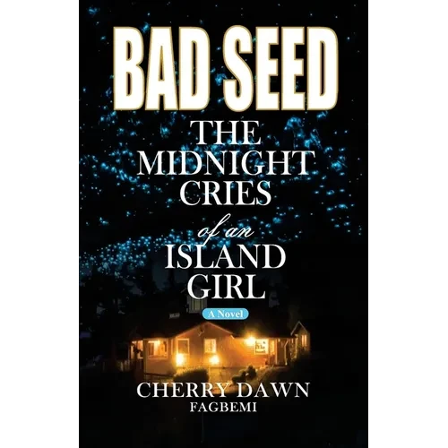Bad Seed: The Midnight Cries of an Island Girl - Paperback