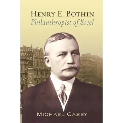 Henry E. Bothin, Philanthropist of Steel - Paperback