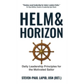Helm & Horizon: Daily Leadership Principles for the Motivated Sailor - Hardcover