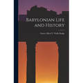 Babylonian Life and History