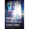 Markets and Other Social Structures: Analyzing Moral Ecologies in Christian Ethics - Hardcover