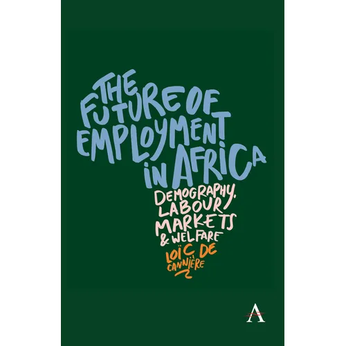 L'avenir de l'emploi en Afrique : démographie, marchés du travail et protection sociale - Relié