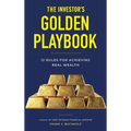 The Investor's Golden Playbook: 12 Rules for Achieving Real Wealth - Hardcover