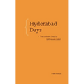 Hyderabad Days: The Code We Lived by Before We Coded - Hardcover