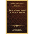 The First Voyage Round The World By Magellan - Paperback
