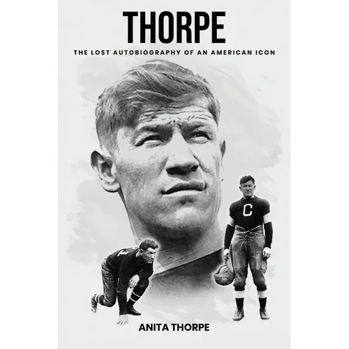 Thorpe: The Lost Autobiography of an American Icon - Paperback