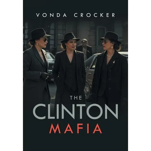 The Clinton Mafia - Hardcover