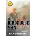 The Birdhouse Man: A Vietnam War Veteran's Story - Paperback