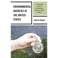 Environmental Agencies in the United States: The Enduring Power of Organizational Design and State Politics - Paperback
